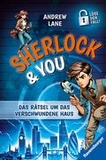 Cover: Sherlock & You, Band 1 - Das R&auml;tsel um das verschwundene Haus - Ravensburger