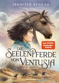 Bild: Die Seelenpferde von Ventusia, Band 4: Himmelskind (Abenteuerliche Pferdefantasy ab 10 Jahren von der Dein-SPIEGEL-Bestsellerautorin) - Ravensburger