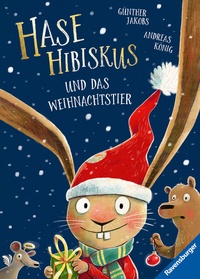 Abbildung von: Hase Hibiskus und das Weihnachtstier - Ravensburger