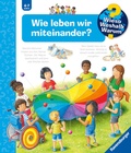 Cover: Wieso? Weshalb? Warum? Band 44 - Wie leben wir miteinander? - Ravensburger