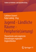 Cover: Jugend - L&auml;ndliche R&auml;ume - Peripherie(sierung) - Springer VS
