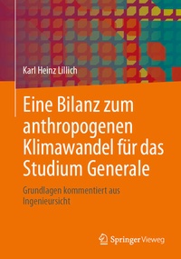 Bild vergrößern Bild: Eine Bilanz zum anthropogenen Klimawandel für das Studium Generale - Springer Vieweg