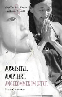 Abbildung von: Ausgesetzt. Adoptiert. Angekommen im Jetzt. - Verlagshaus Schlosser
