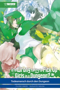 Abbildung von: Is It Wrong to Try to Pick Up Girls in a Dungeon? - Light Novel, Band 05 - TOKYOPOP GmbH