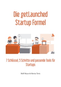 Enlarge image Cover: Die getLaunched Startup Formel - Quergründer GmbH