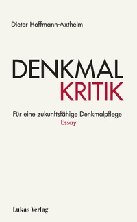 Abbildung von: Denkmalkritik - Lukas Verlag für Kunst- und Geistesgeschichte