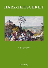 Abbildung von: Harz-Zeitschrift für den Harz-Verein für Geschichte und Altertumskunde / Harz-Zeitschrift - Lukas Verlag für Kunst- und Geistesgeschichte