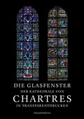 Cover: Die Glasfenster der Kathedrale von Chartres - SchneiderEditionen