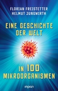 Cover: Eine Geschichte der Welt in 100 Mikroorganismen - Impian