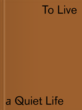 Cover: The Vujicic Collection - To Live a Quiet Life - Verlag f&uuml;r moderne Kunst