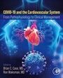 Cover: COVID-19 and the Cardiovascular System - Academic Press
