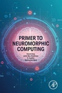 Cover: Primer to Neuromorphic Computing - Academic Press