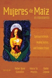 Abbildung von: Mujeres de Maiz en Movimiento - University of Arizona Press