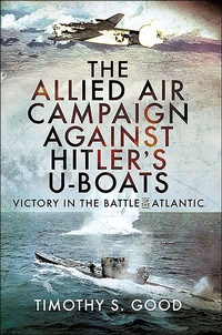 Abbildung von: The Allied Air Campaign Against Hitler's U-boats - Frontline Books