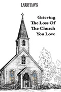 Cover: Grieving The Loss Of The Church You Love - Advantage Inspirational