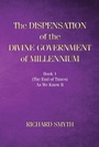 Cover: The Dispensation of The Devine Government Of Millenium - Christian Faith Publishing, Inc.