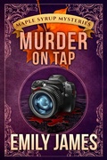 Cover: Murder on Tap (Maple Syrup Mysteries, #4) - Stronghold Books