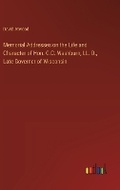 Cover: Memorial Addresses on the Life and Character of Hon. C.C. Washburn, LL. D., Late Governer of Wisconsin - Outlook Verlag
