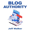 Cover: Blog Authority - Jeff Walker