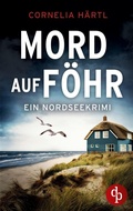 Cover: Mord auf Foehr Ein aufregender Nordseekrimi ueber dunkle Geheimnisse auf der Insel - Ein Nordseekrimi-Reihe