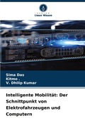 Cover: Intelligente Mobilit&auml;t: Der Schnittpunkt von Elektrofahrzeugen und Computern - Verlag Unser Wissen
