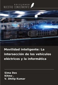 Cover: Movilidad inteligente: La intersecci&oacute;n de los veh&iacute;culos el&eacute;ctricos y la inform&aacute;tica - Ediciones Nuestro Conocimiento
