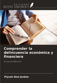 Abbildung von: Comprender la delincuencia económica y financiera - Ediciones Nuestro Conocimiento