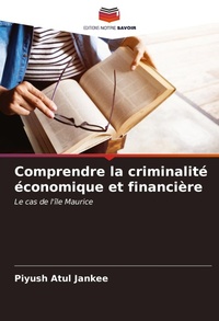 Abbildung von: Comprendre la criminalité économique et financière - Editions Notre Savoir
