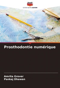 Enlarge image Cover: Prosthodontie numérique - Editions Notre Savoir
