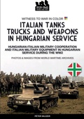 Cover: Italian tanks trucks and weapons in Hungarian service - Soldiershop