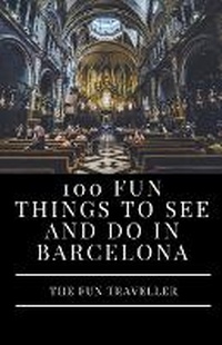 Abbildung von: 100 Fun Things to See and Do in Barcelona - Richards Education