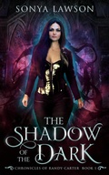 Cover: The Shadow of the Dark (The Chronicles of Randy Carter, #1) - Sonya Lawson