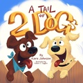 Cover: A Tail of 2 Dogs - Six Dogs Publishing
