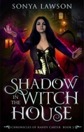 Cover: Shadow in the Witch House (The Chronicles of Randy Carter, #2) - Sonya Lawson
