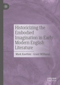 Cover: Historicizing the Embodied Imagination in Early Modern English Literature - Palgrave Macmillan