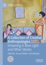 Cover: A Collection of Creative Anthropologies - Palgrave Macmillan