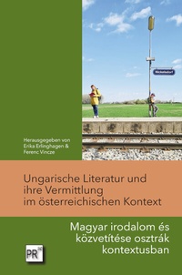 Abbildung von: Ungarische Literatur und ihre Vermittlung im österreichischen Kontext - Praesens Verlag