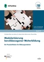 Cover: Modularisierung berufsbezogener Weiterbildung - wbv Media