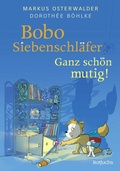 Cover: Bobo Siebenschl&auml;fer: Ganz sch&ouml;n mutig! - rotfuchs