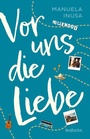 Cover: Vor uns die Liebe - FISCHER Sauerländer