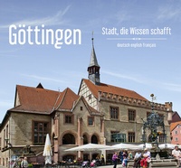 Abbildung von: Göttingen - Stadt, die Wissen schafft - Ein Bildband in drei Sprachen (deutsch / english / français) - Wartberg