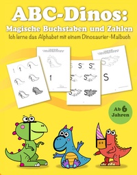 Bild vergrößern Bild: ABC Dinos: Magische Buchstaben und Zahlen ab 6 Jahren - Sergey Alexikov