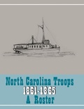 Cover: North Carolina Troops, 1861-1865: a Roster, Volume 22 - The University of North Carolina Press