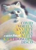Cover: COVID Vortex Anxiety Opera Kitty Kaleidoscope Disco - City Lights Books
