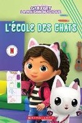 Cover: Gabby Et La Maison Magique: l'Ecole Des Chats - Scholastic