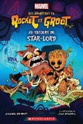 Cover: Les Aventures de Rocket Et Groot: Au Secours de Star-Lord - Scholastic