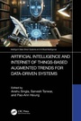 Cover: Artificial Intelligence and Internet of Things based Augmented Trends for Data Driven Systems - CRC Press