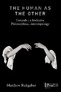 Cover: The Human as the Other - Bloomsbury Academic