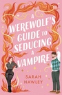 Cover: A Werewolf's Guide to Seducing a Vampire - Gollancz
