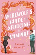 Cover: A Werewolf's Guide to Seducing a Vampire - Gollancz